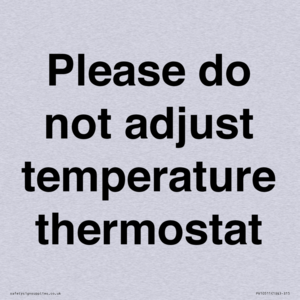 Please do not adjust temperature thermostat